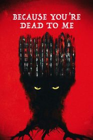 Because You’re Dead to Me